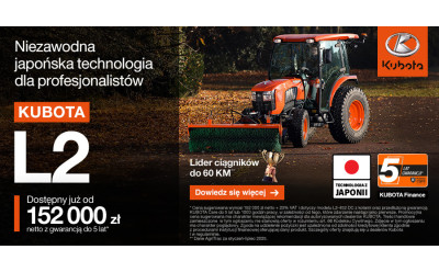 Kubota L2 Dostępny już od 152 000 zł netto z gwarancją do 5 lat*