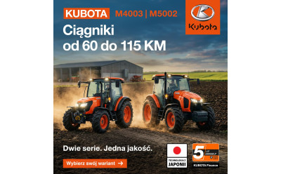 60 czy 115 KM? Jak dobrać serię Kubota M4003 lub M5002 do gospodarstwa rolnego